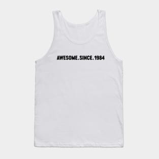 Awesome Since 1984 (Black) 40th Birthday Tank Top